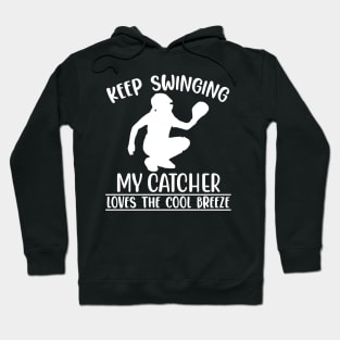 Keep Swinging My Catcher Loves The Cool Breeze Hoodie